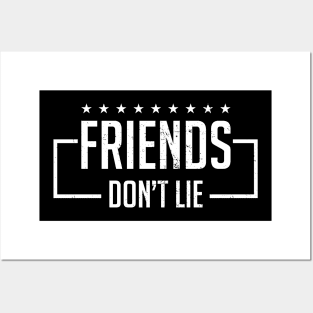 Friend's don't lie Posters and Art